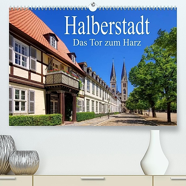 Halberstadt - Das Tor zum Harz (Premium, hochwertiger DIN A2 Wandkalender 2023, Kunstdruck in Hochglanz), LianeM