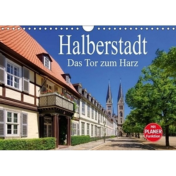 Halberstadt - Das Tor zum Harz (Wandkalender 2017 DIN A4 quer), LianeM