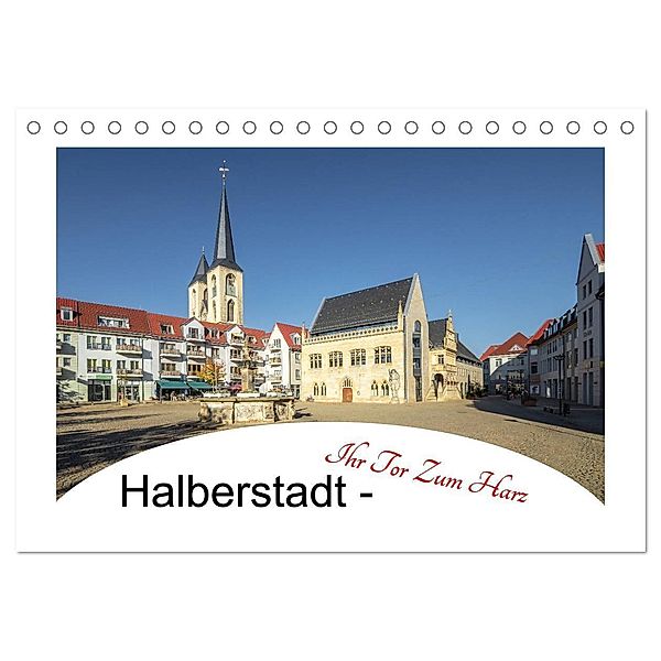 Halberstadt - Ihr Tor zum Harz (Tischkalender 2025 DIN A5 quer), CALVENDO Monatskalender, Calvendo, Steffen Gierok