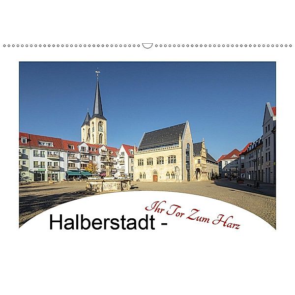 Halberstadt - Ihr Tor zum Harz (Wandkalender 2020 DIN A2 quer), Steffen Gierok