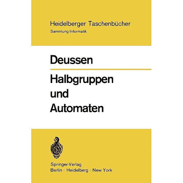 Halbgruppen und Automaten / Heidelberger Taschenbücher Bd.99, P. Deussen