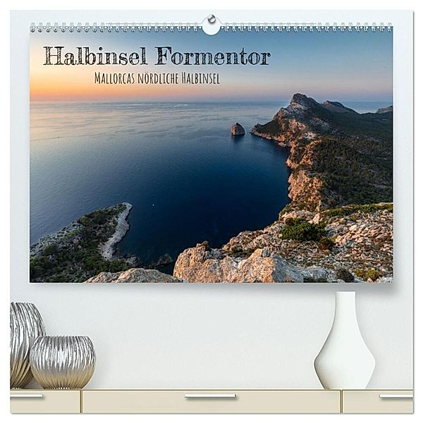 Halbinsel Formentor - Mallorcas nördliche Halbinsel (hochwertiger Premium Wandkalender 2025 DIN A2 quer), Kunstdruck in Hochglanz, Calvendo, Tobias de Haan