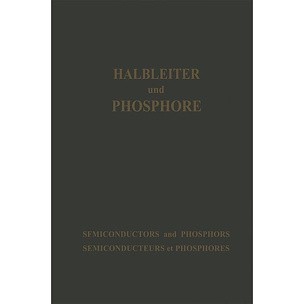 Halbleiter und Phosphore / Semiconductors and Phosphors / Semiconducteurs et Phosphores, Michael Schön, Heinrich Welker