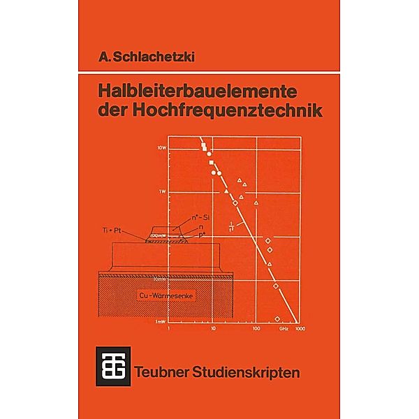 Halbleiterbauelemente der Hochfrequenztechnik / Teubner Studienskripte Technik, Andreas Schlachetzki