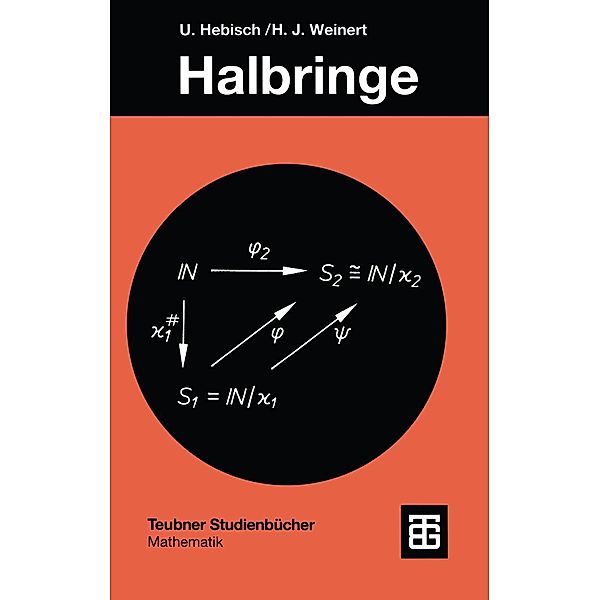 Halbringe / Teubner Studienbücher Mathematik, Hanns Joachim Weinert