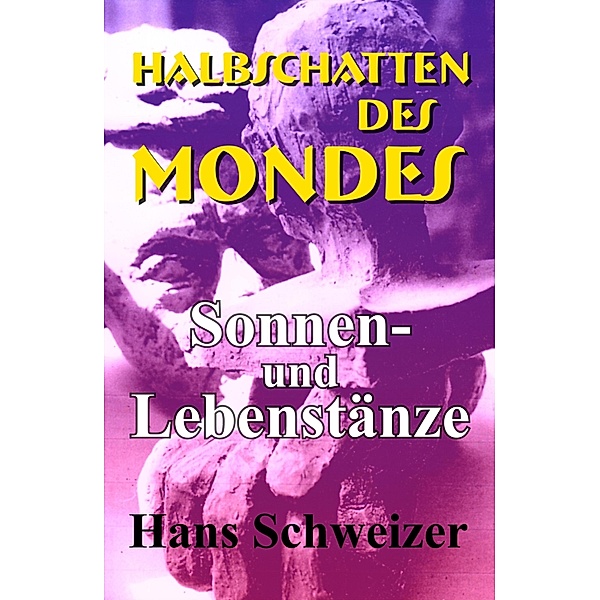 Halbschatten des Mondes, Hans Schweizer