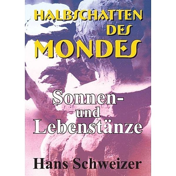 Halbschatten des Mondes, Hans Schweizer