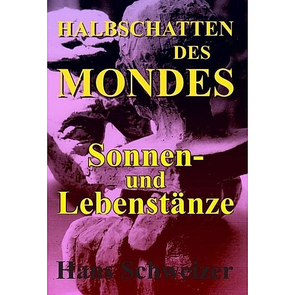 Halbschatten des Mondes, Hans Schweizer