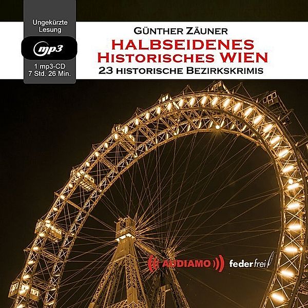 Halbseidenes historisches Wien,1 Audio-CD, MP3 Format, Günther Zäuner