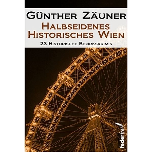 Halbseidenes historisches Wien, Günther Zäuner