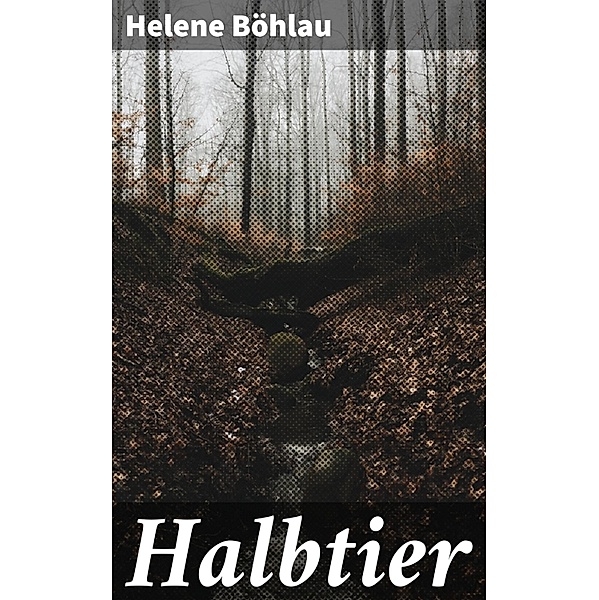 Halbtier, Helene Böhlau