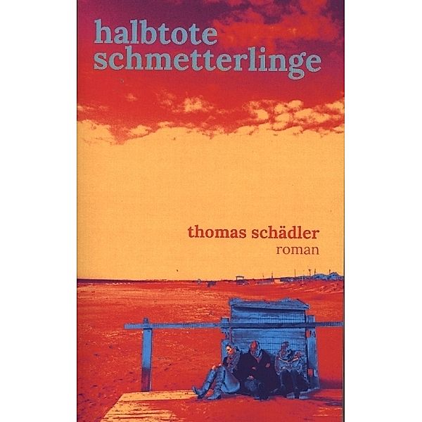 halbtote schmetterlinge, Thomas Schädler