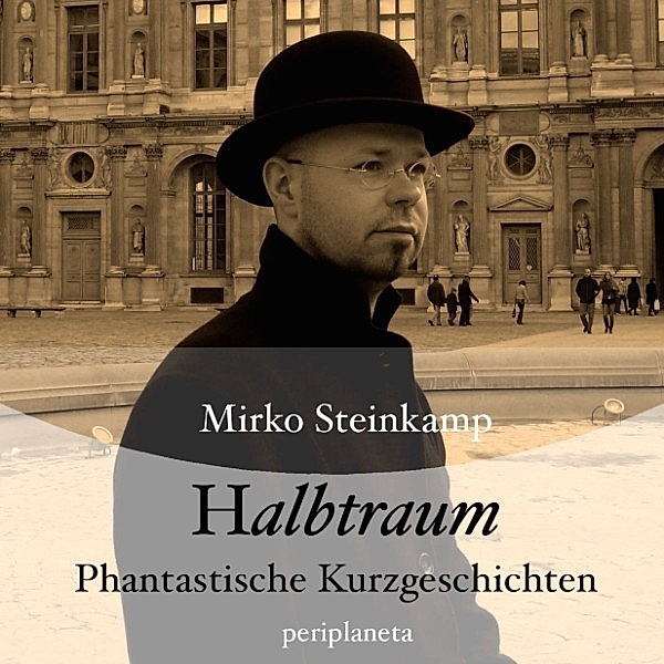 Halbtraum - Phantastische Kurzgeschichten, Mirko Steinkamp