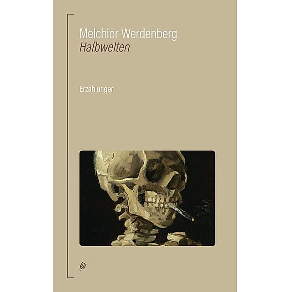 Halbwelten, Melchior Werdenberg
