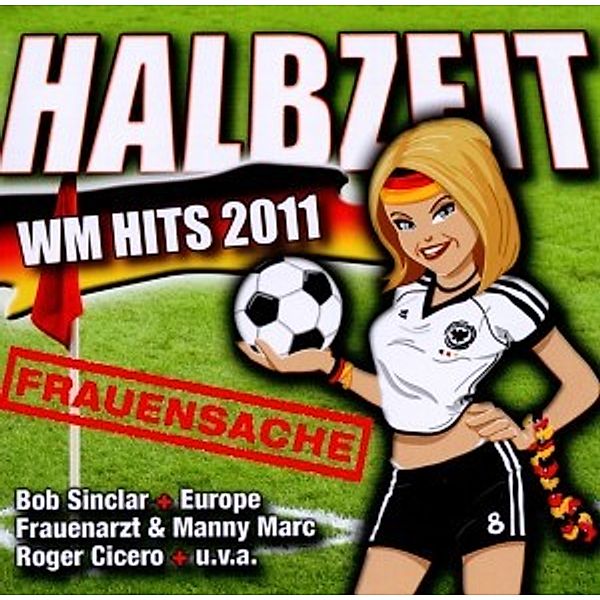 Halbzeit WM-Hits 2011 - Frauensache, 2 Audio-CDs, Various