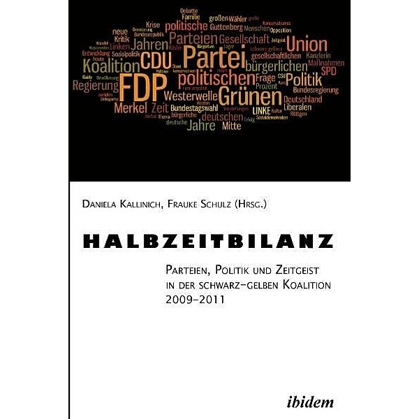 Halbzeitbilanz. Parteien, Politik und Zeitgeist in der schwarz-gelben Koalition 2009-2011