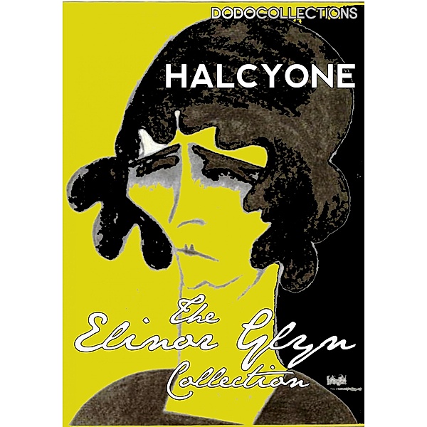 Halcyone / Elinor Glyn Collection, Elinor Glyn