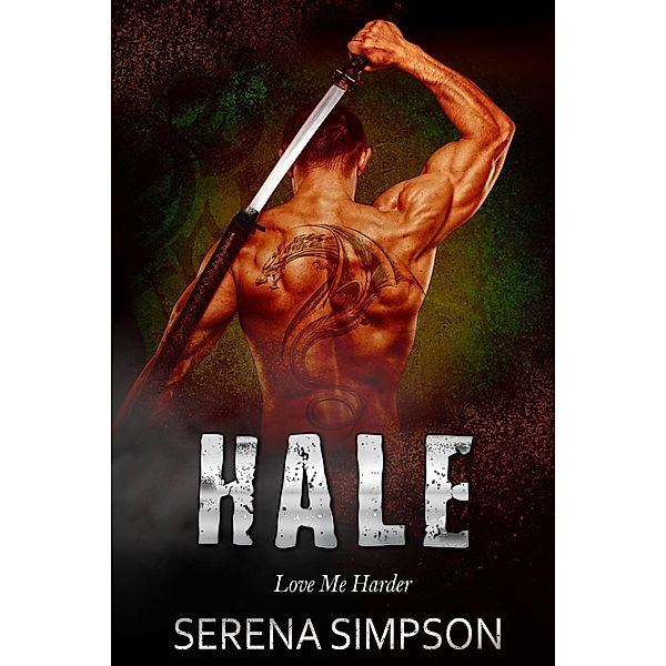Hale (Love Me Harder, #5), Serena Simpson