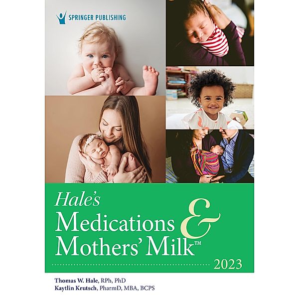 Hale's Medications & Mothers' Milk 2023, Thomas W. Hale, Kaytlin Krutsch