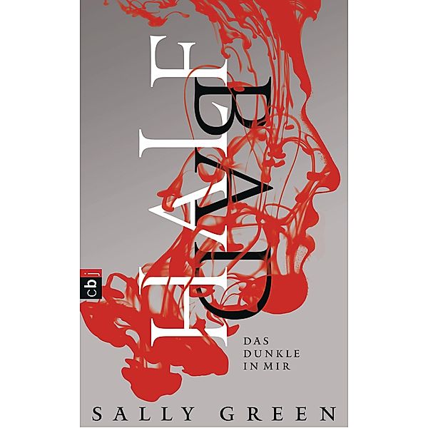 HALF BAD - Das Dunkle in mir, Sally Green