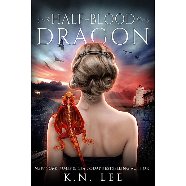 Half-Blood Dragon (Dragon Born Saga) / Dragon Born Saga, K. N. Lee