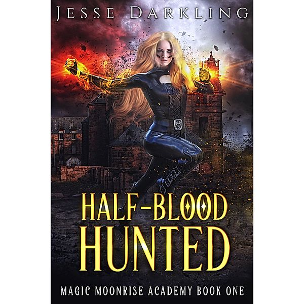 Half-Blood Hunted (Magic Moonrise Series, #1) / Magic Moonrise Series, Jesse Darkling