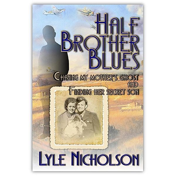 Half Brother Blues, Lyle Nicholson