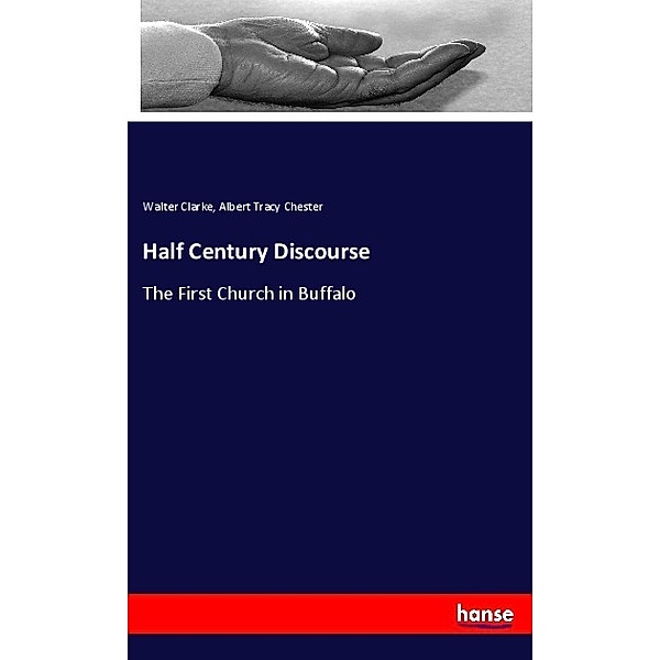Half Century Discourse, Walter Clarke, Albert Tracy Chester