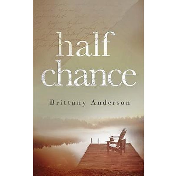 Half Chance / Brittany Anderson, Brittany Anderson