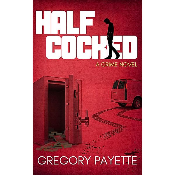 Half Cocked (George Sisco, #2) / George Sisco, Gregory Payette