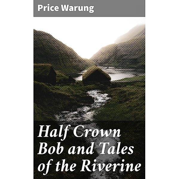 Half Crown Bob and Tales of the Riverine, Price Warung