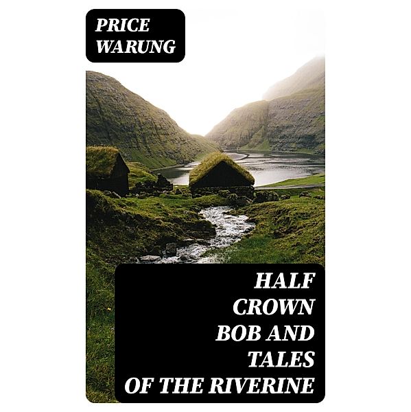 Half Crown Bob and Tales of the Riverine, Price Warung