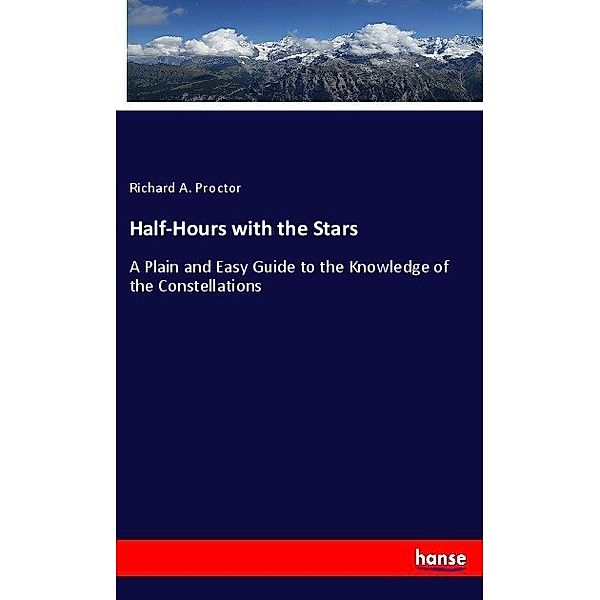 Half-Hours with the Stars, Richard A. Proctor