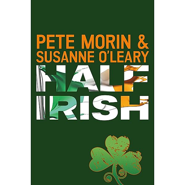 Half Irish, Pete Morin