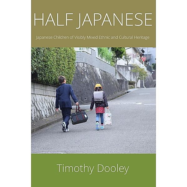 Half Japanese: Japanese Children of Mixed Ethnic and Cultural Heritage, Timothy Dooley