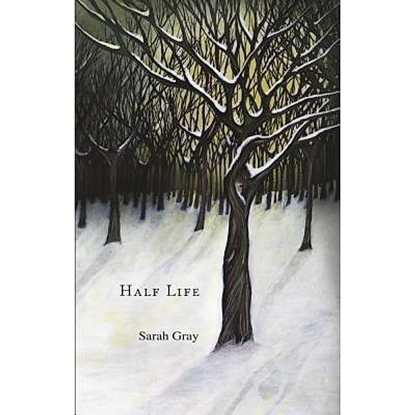 Half Life / Claret, Sarah Gray