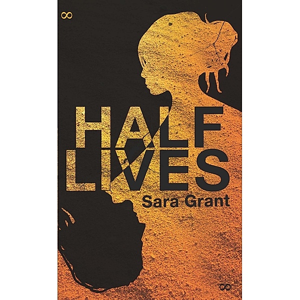 Half Lives, Sara Grant