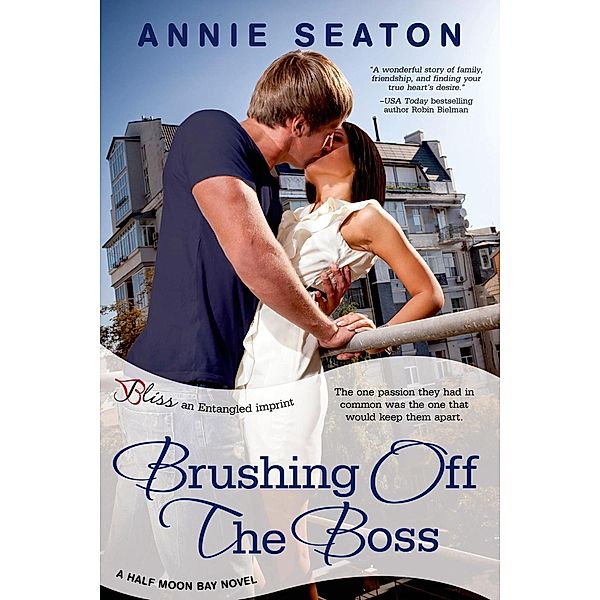 Half Moon Bay: Brushing Off the Boss, Annie Seaton