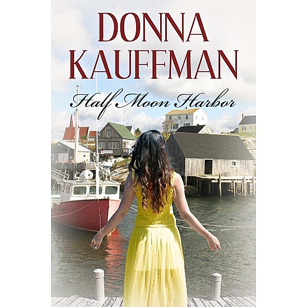 Half Moon Harbor / Bachelors of Blueberry Cove Bd.2, Donna Kauffman
