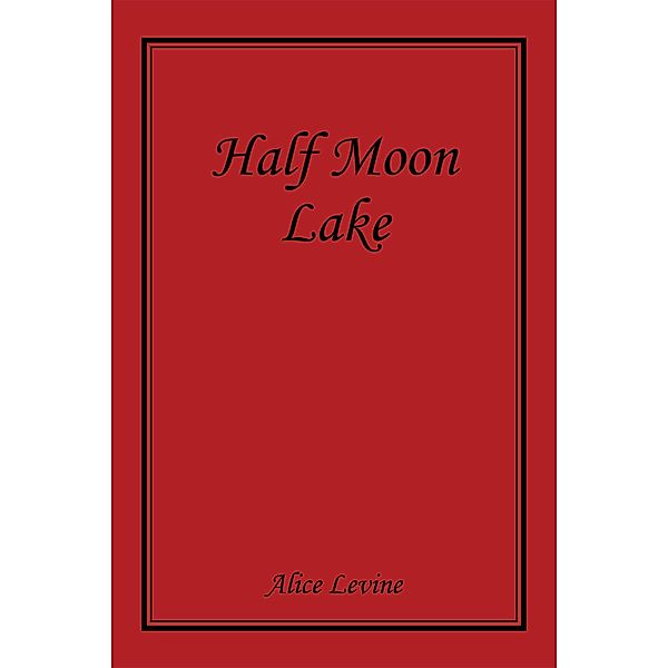 Half Moon Lake, Alice Levine