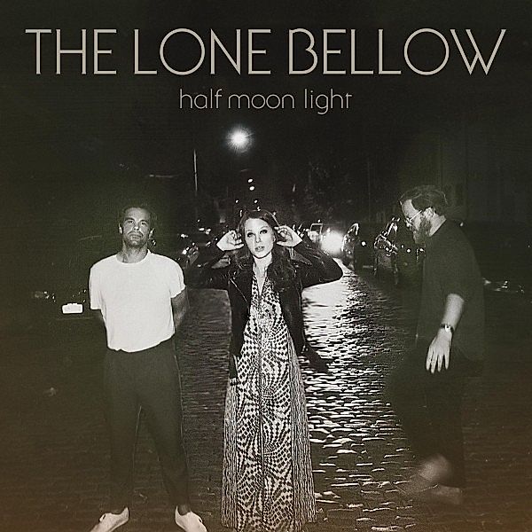 Half Moon Light (Vinyl), The Lone Bellow