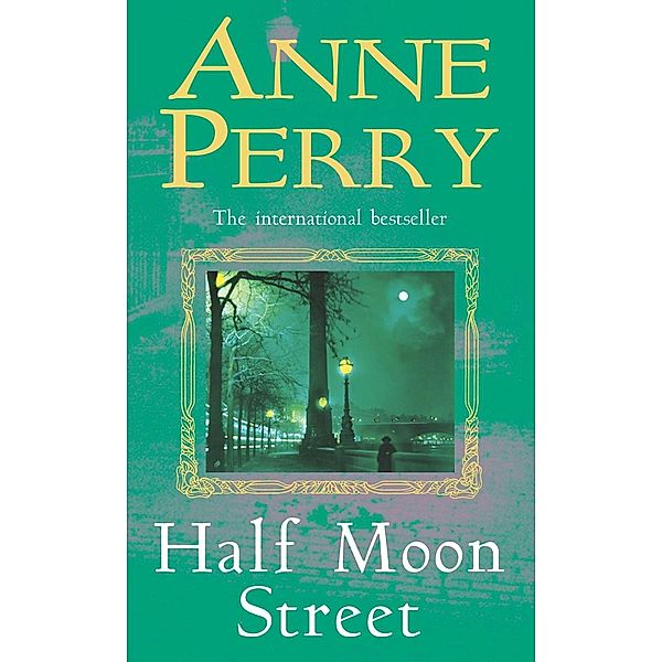 Half Moon Street (Thomas Pitt Mystery, Book 20) / Thomas Pitt Mystery Bd.20, Anne Perry