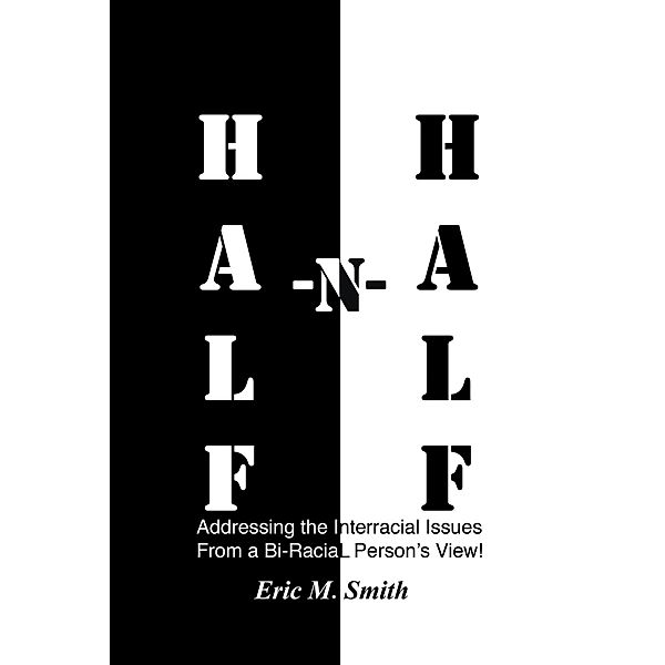 Half-n-Half, Eric M. Smith