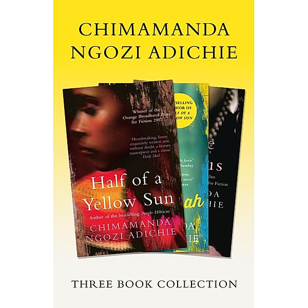 Half of a Yellow Sun, Americanah, Purple Hibiscus: Chimamanda Ngozi Adichie Three-Book Collection, Chimamanda Ngozi Adichie