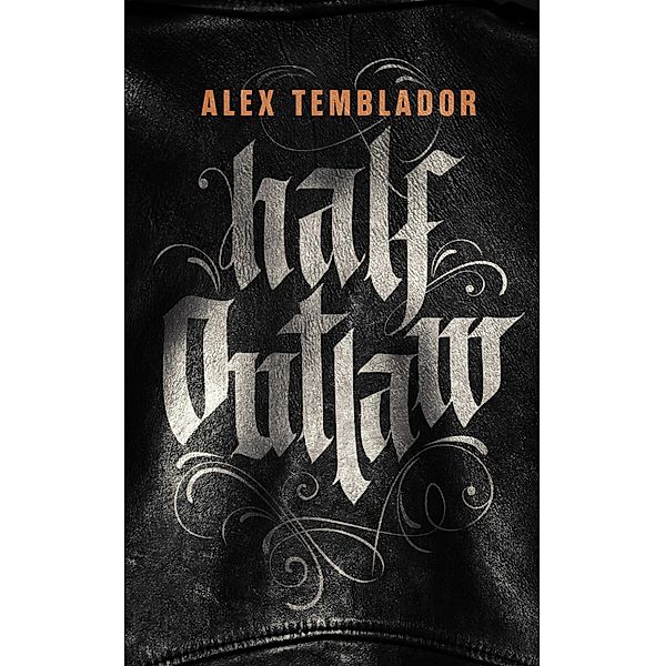 Half Outlaw, Alex Temblador