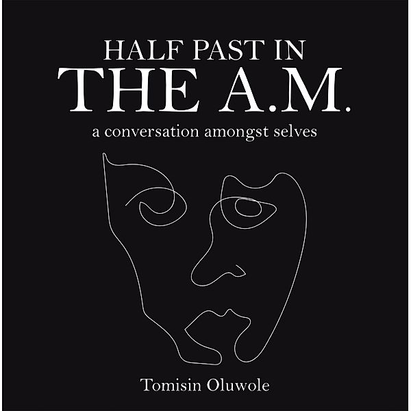 Half Past in the A.M., Tomisin Oluwole