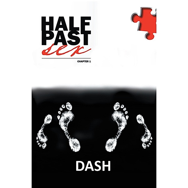Half Past Sex, Chapter 1, Dash