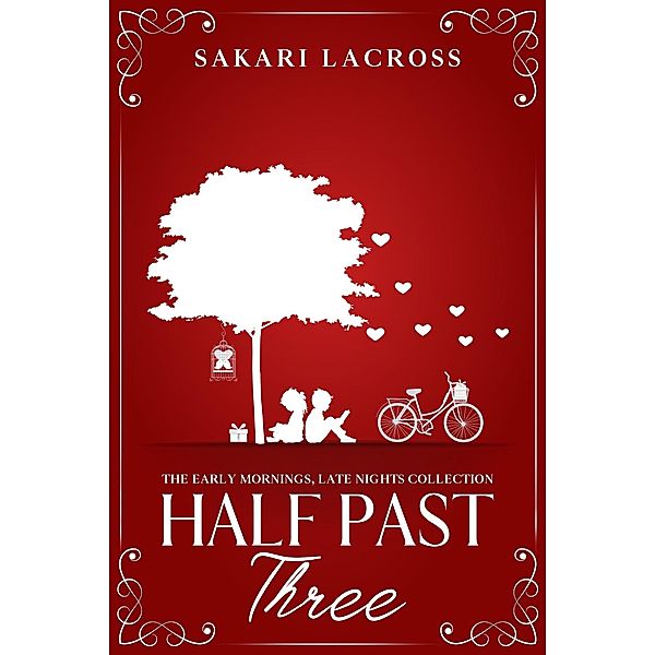 Half Past Three (Late Nights, Early Mornings, #5) / Late Nights, Early Mornings, Sakari Lacross