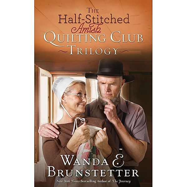 Half-Stitched Amish Quilting Club Trilogy / Shiloh Run Press, Wanda E. Brunstetter