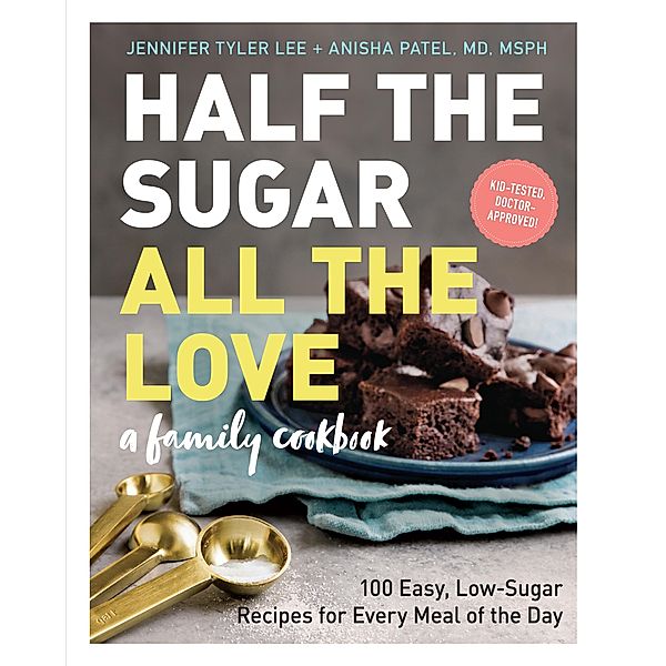 Half the Sugar, All the Love, Jennifer Tyler Lee, M. S. P. H. Patel M. D.